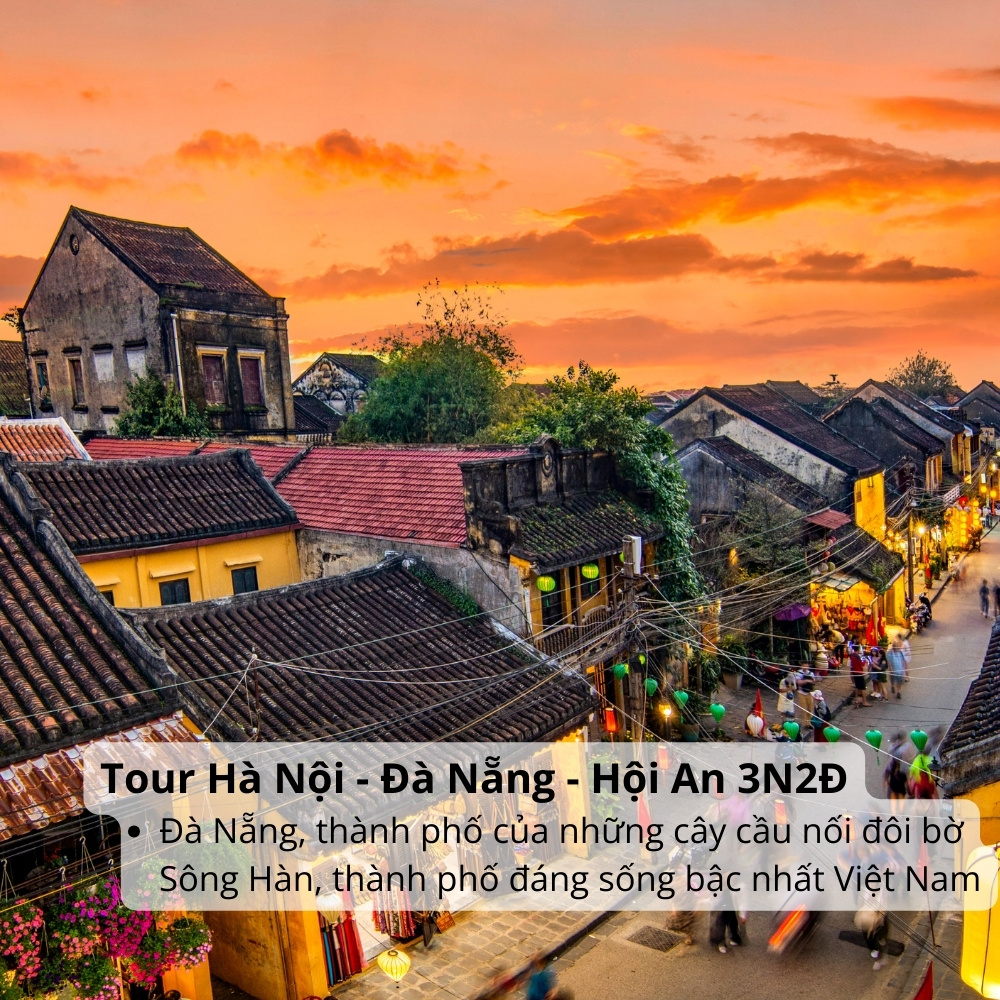 HÀ NỘI – ĐÀ NẴNG – BÀ NÀ – CÙ LAO CHÀM – HỘI AN – SƠN TRÀ (3N2Đ)